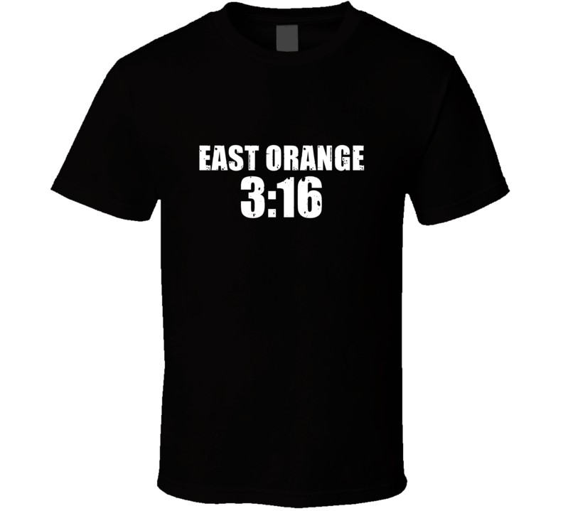 East Orange 3:16 Stone Cold Steve Austin Wrestling Parody T Shirt East Orange 3:16 Stone Cold Steve Austin Wrestling Parody T Shirt