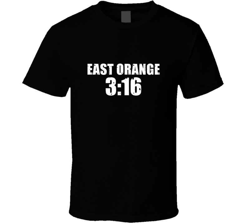 East Orange 3:16 Stone Cold Steve Austin Wrestling Parody T Shirt