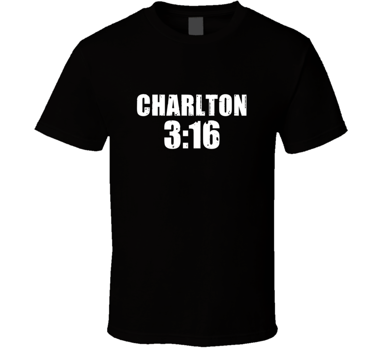 Charlton 3:16 Stone Cold Steve Austin Wrestling Parody T Shirt