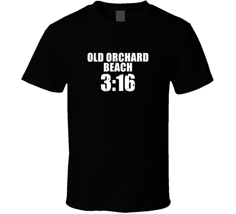 Old Orchard Beach 3:16 Stone Cold Steve Austin Wrestling Parody T Shirt