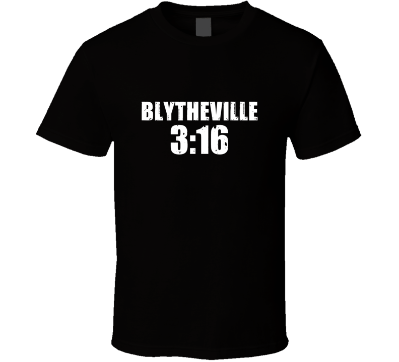 Blytheville 3:16 Stone Cold Steve Austin Wrestling Parody T Shirt