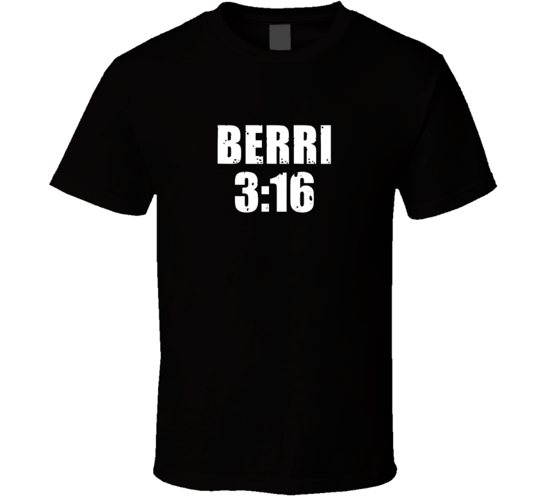 Berri 3:16 Stone Cold Steve Austin Wrestling Parody T Shirt