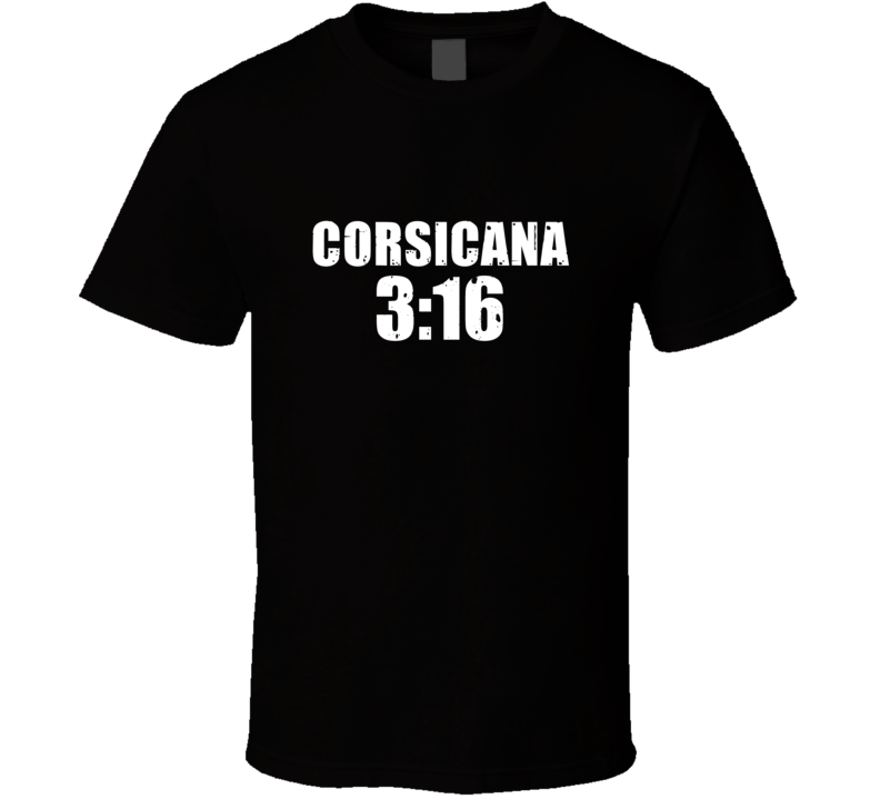 Corsicana 3:16 Stone Cold Steve Austin Wrestling Parody T Shirt