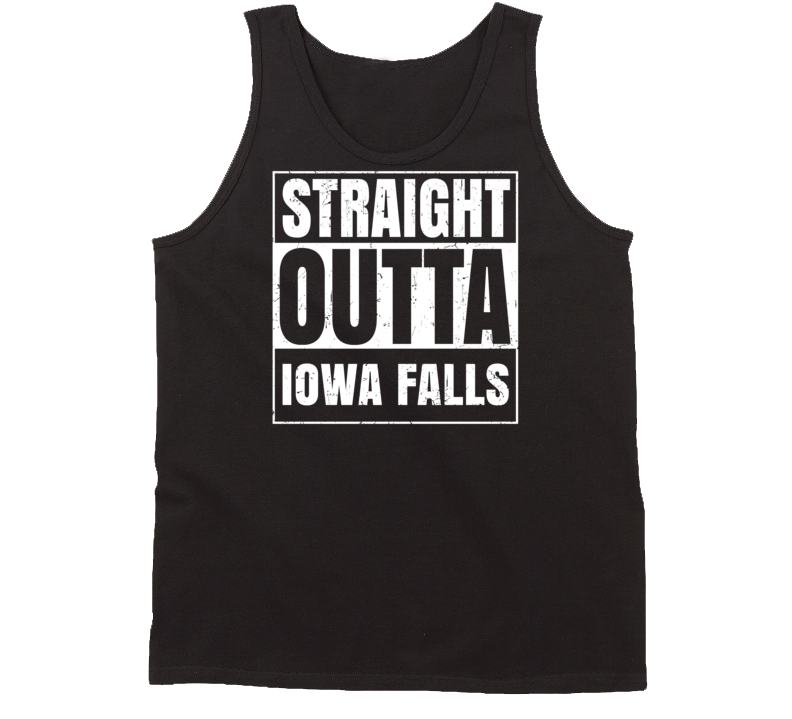 Straight Outta Iowa Falls Iowa Parody Grunge City Tanktop