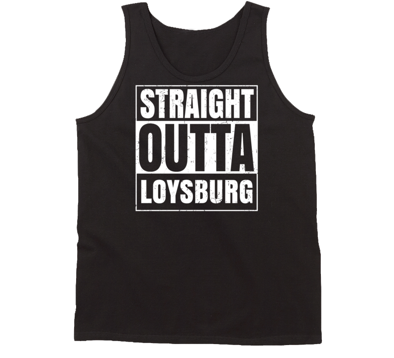 Straight Outta Loysburg Pennsylvania Parody Grunge City Tanktop Straight Outta Loysburg Pennsylvania Parody Grunge City Tanktop