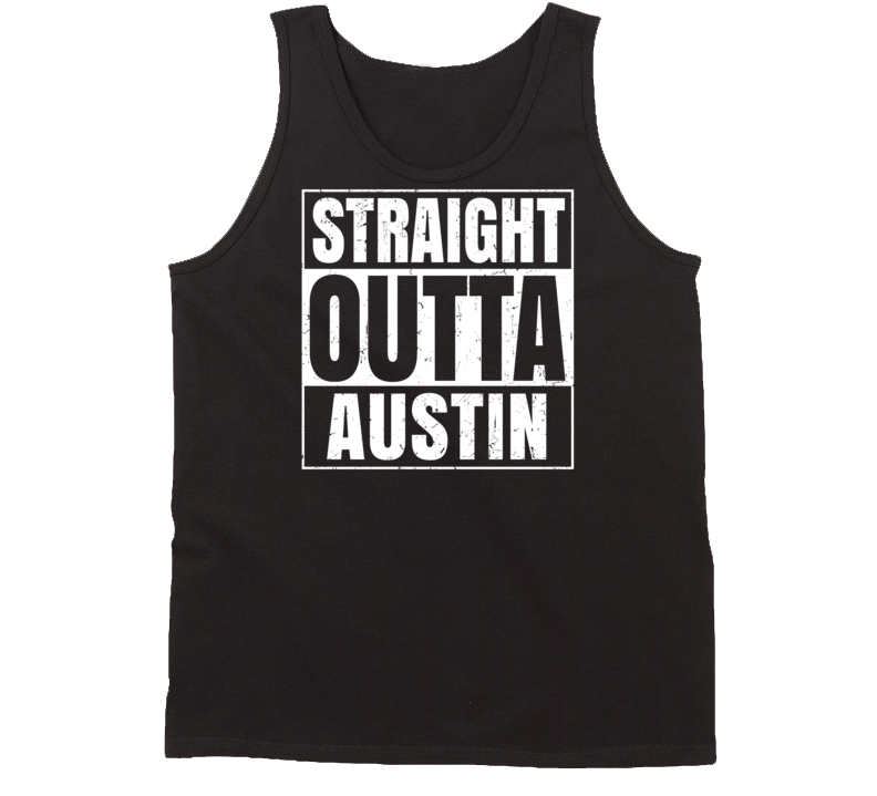 Straight Outta Austin Texas Parody Grunge City Tanktop Straight Outta Austin Texas Parody Grunge City Tanktop