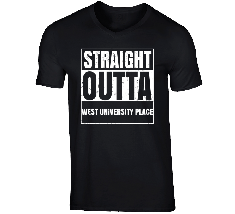 Straight Outta West University Place Texas Parody Grunge City Father's Day Vneck T Shirt