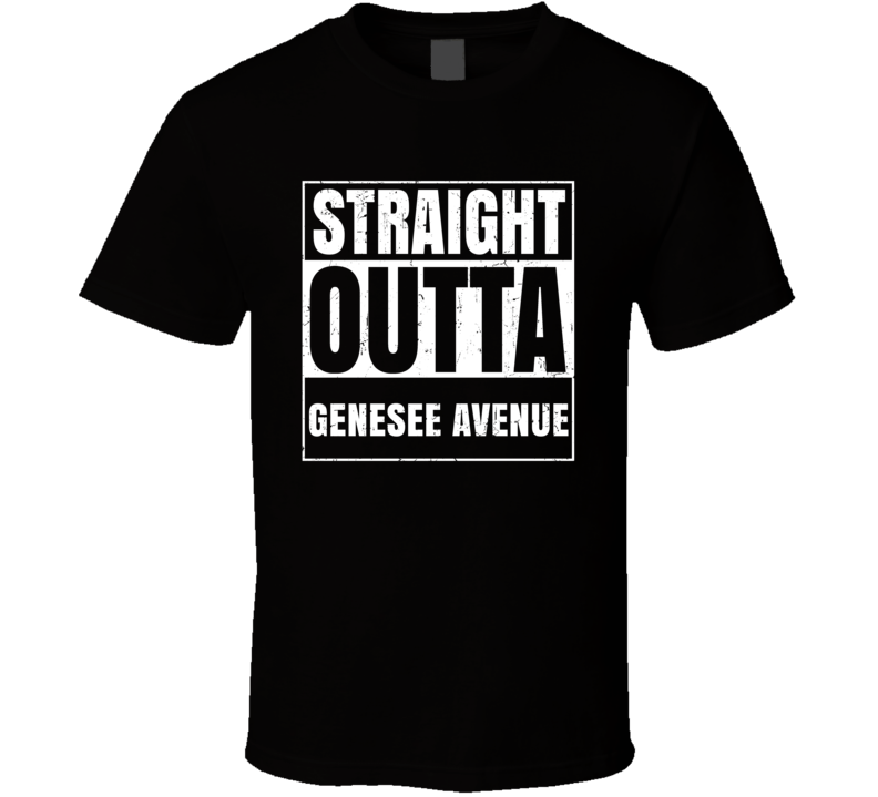 Straight Outta Genesee Avenue Street Name Neighbourhood Parody T Shirt