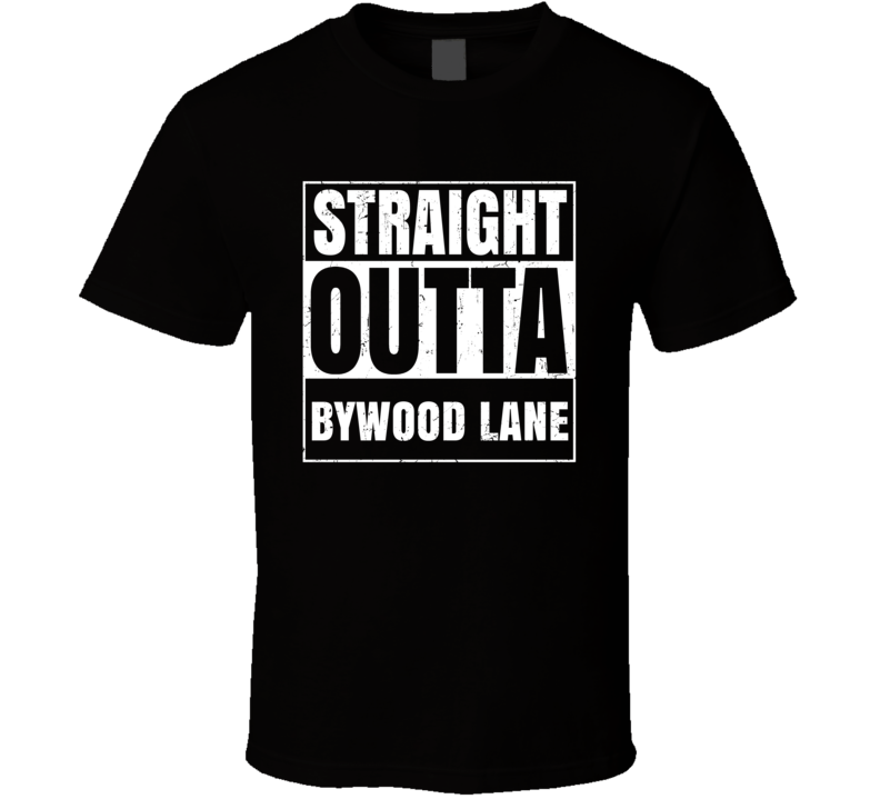 Straight Outta Bywood Lane Street Name Neighbourhood Parody T Shirt