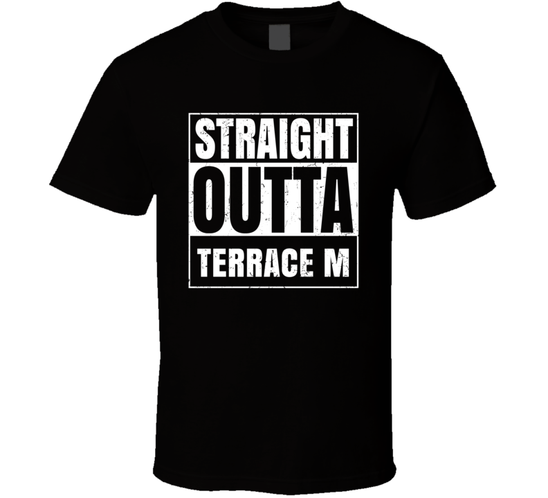 Straight Outta Terrace M Street Name Neighbourhood Parody T Shirt