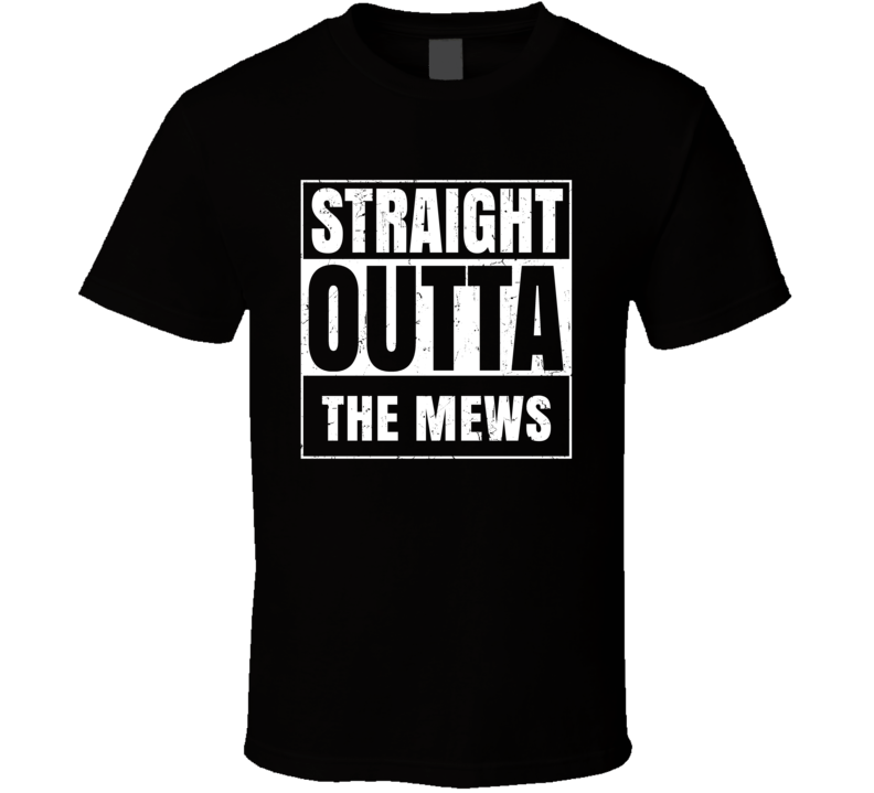 Straight Outta The Mews Street Name Neighbourhood Parody T Shirt