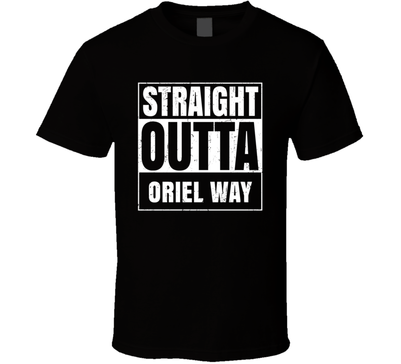 Straight Outta Oriel Way Street Name Neighbourhood Parody T Shirt
