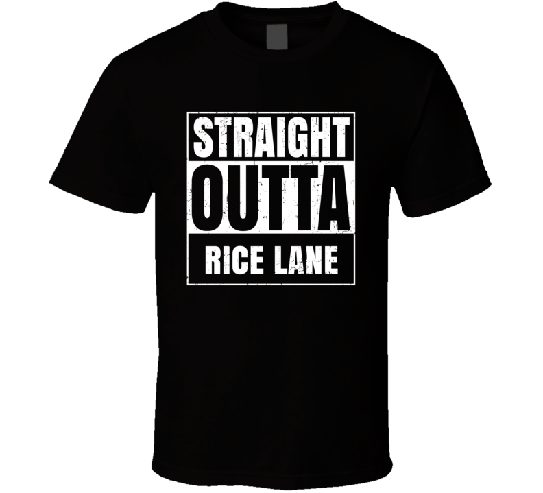 Straight Outta Rice Lane Street Name Neighbourhood Parody T Shirt