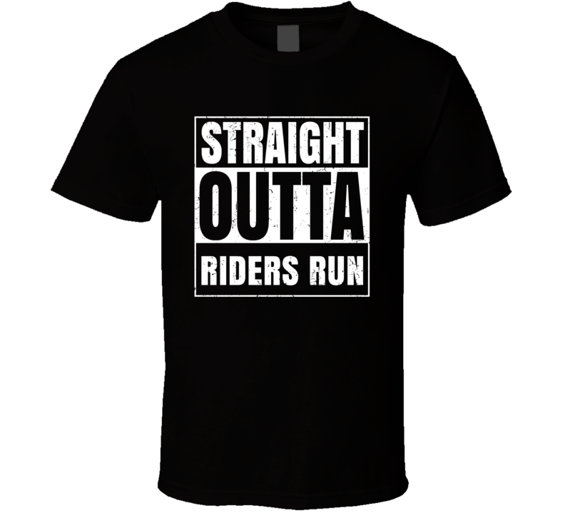 Straight Outta Riders Run Street Name Neighbourhood Parody T Shirt