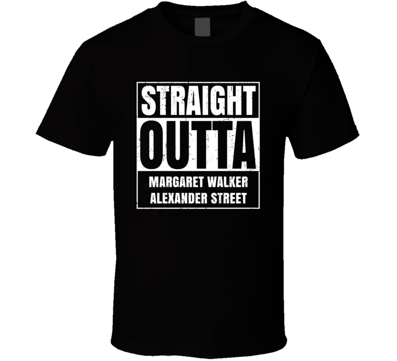 Straight Outta Margaret Walker Alexander Street Street Name Neighbourh