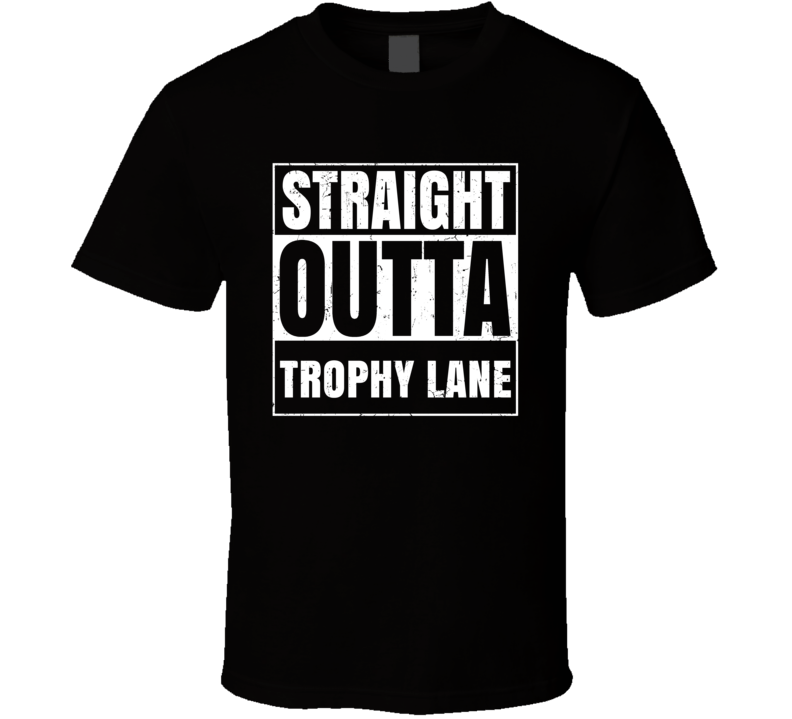 Straight Outta Trophy Lane Street Name Neighbourhood Parody T Shirt