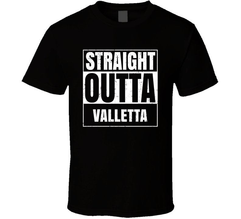 Straight Outta Valletta Street Name Neighbourhood Parody T Shirt Straight Outta Valletta Street Name Neighbourhood Parody T Shirt