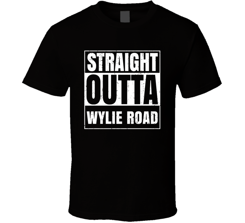 Straight Outta Wylie Road Street Name Neighbourhood Parody T Shirt