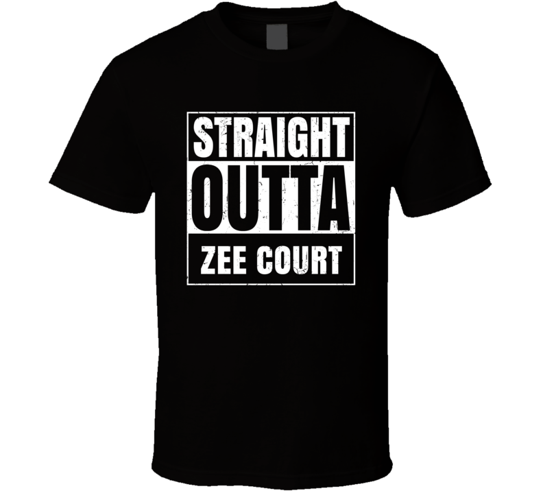 Straight Outta Zee Court Street Name Neighbourhood Parody T Shirt