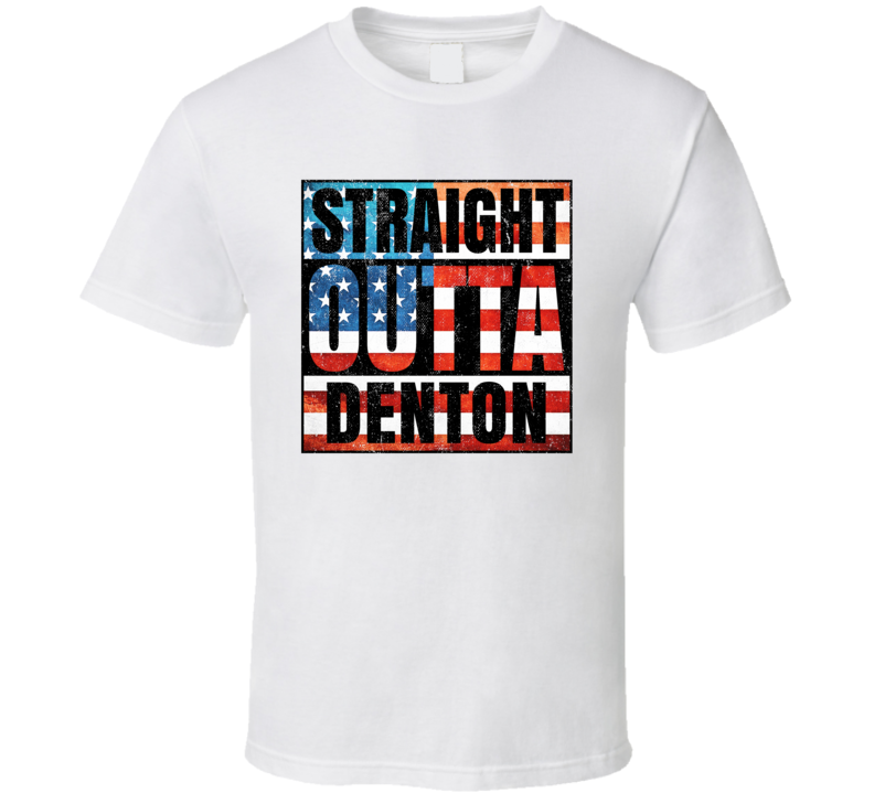 Straight Outta Denton Kansas USA American City Patriotic Flag T Shirt