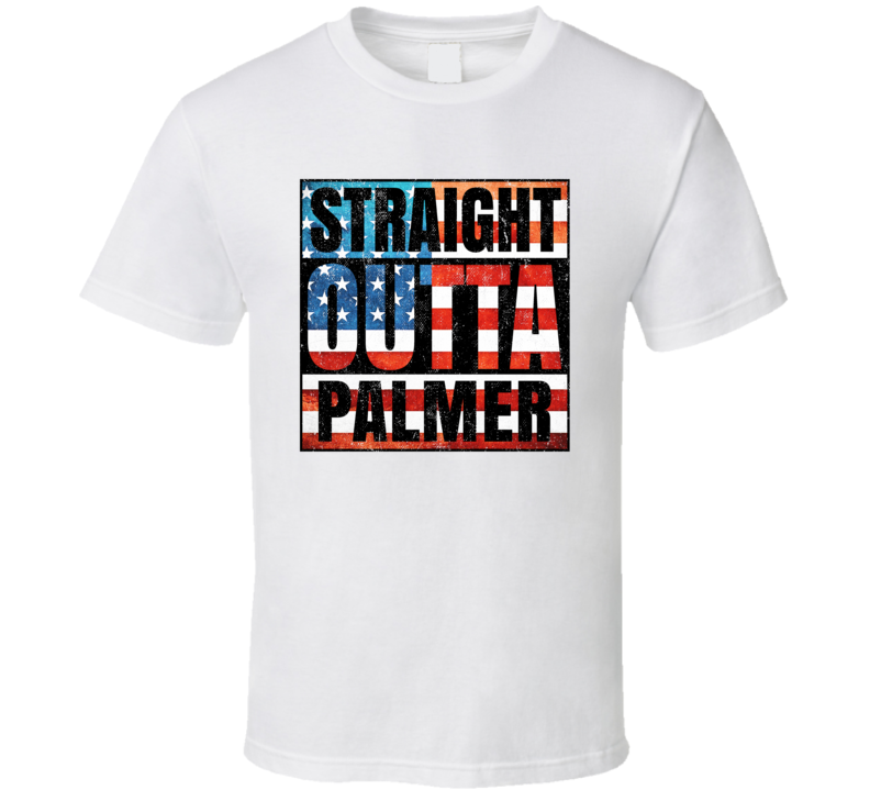 Straight Outta Palmer Texas USA American City Patriotic Flag T Shirt