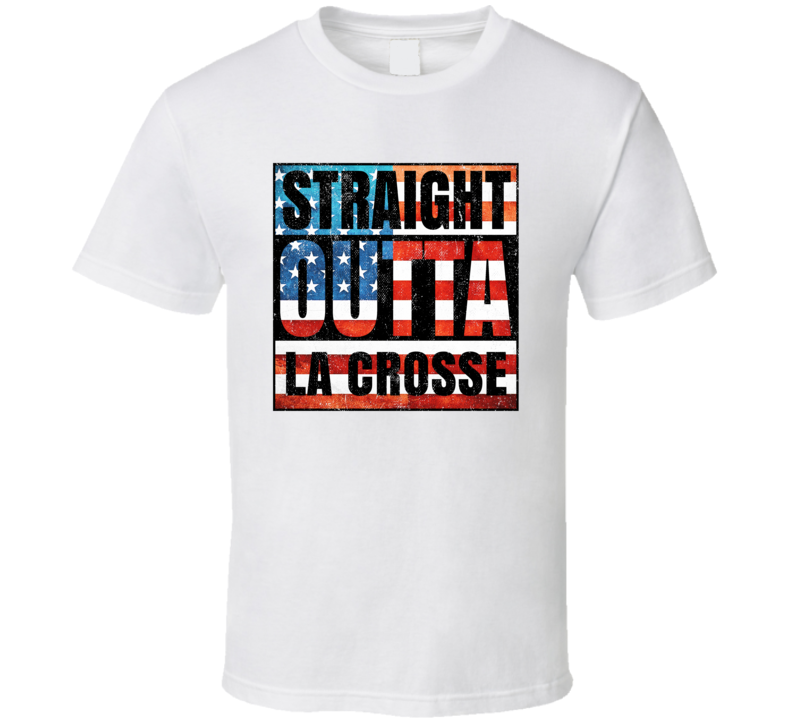 Straight Outta La Crosse Kansas USA American City Patriotic Flag T Shirt