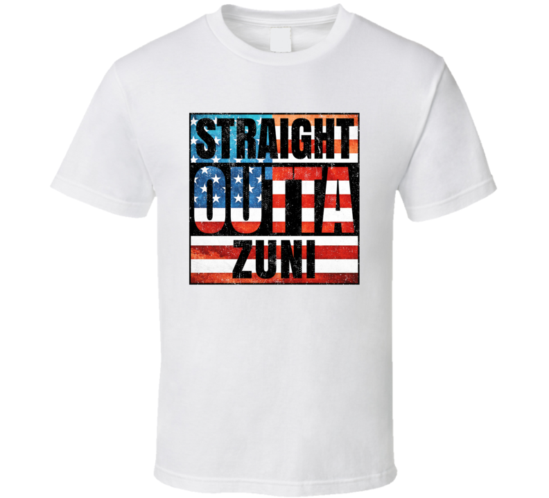 Straight Outta Zuni New Mexico USA American City Patriotic Flag T Shirt