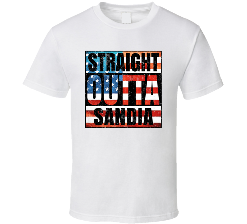 Straight Outta Sandia Texas USA American City Patriotic Flag T Shirt