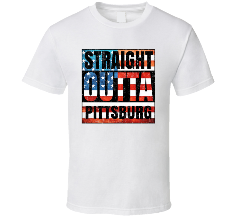 Straight Outta Pittsburg Kansas USA American City Patriotic Flag T Shi Straight Outta Pittsburg Kansas USA American City Patriotic Flag T Shi