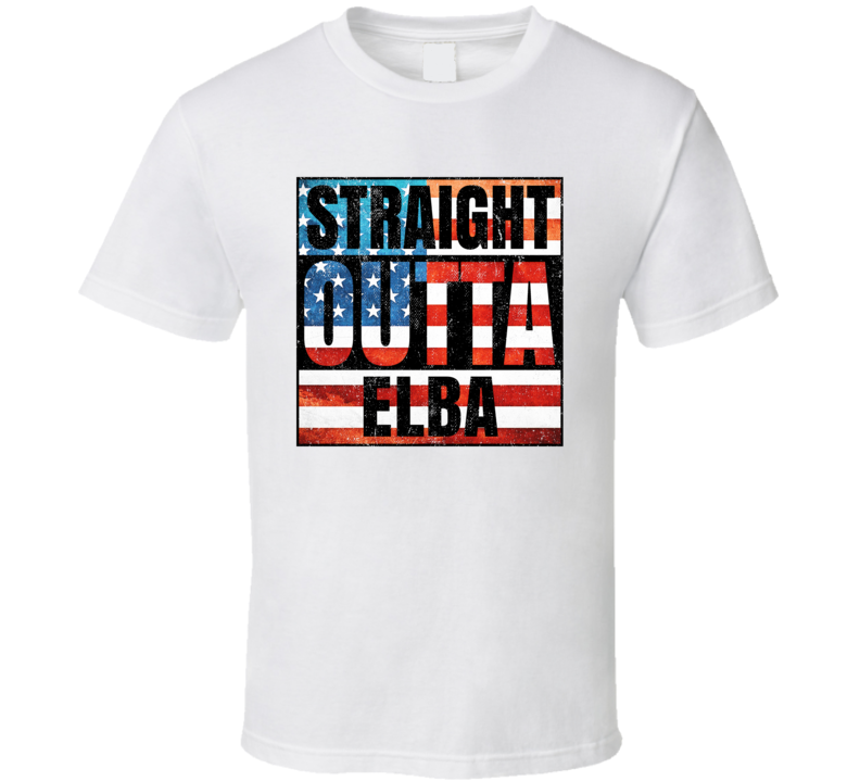 Straight Outta Elba New York USA American City Patriotic Flag T Shirt