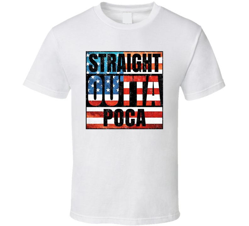 Straight Outta Poca West Virginia USA American City Patriotic Flag T Shirt