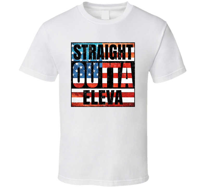 Straight Outta Eleva Wisconsin USA American City Patriotic Flag T Shirt