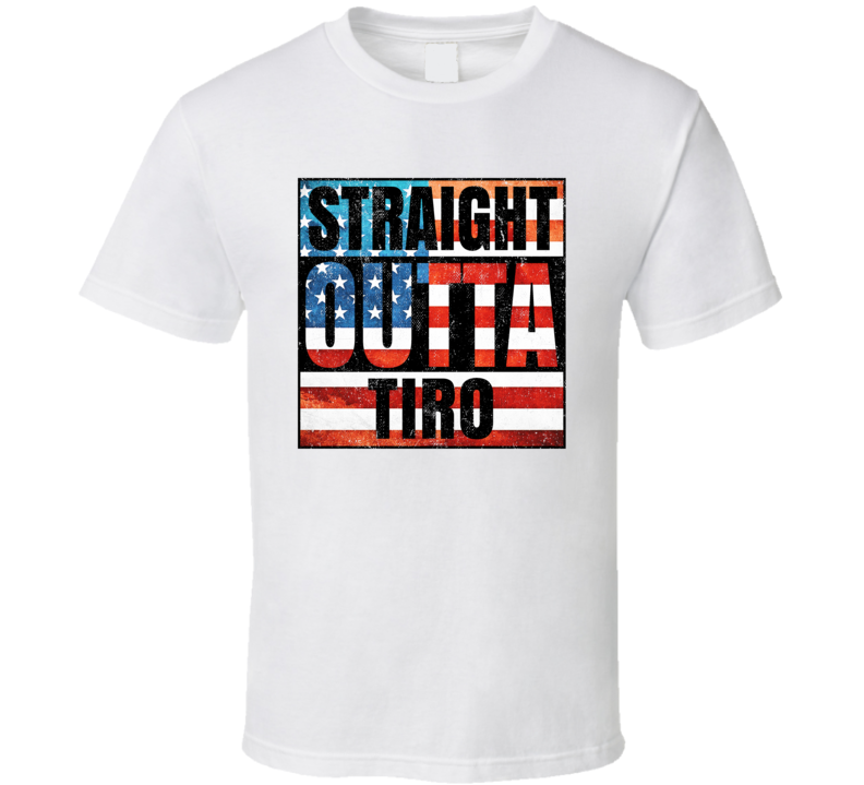 Straight Outta Tiro Ohio USA American City Patriotic Flag T Shirt Straight Outta Tiro Ohio USA American City Patriotic Flag T Shirt