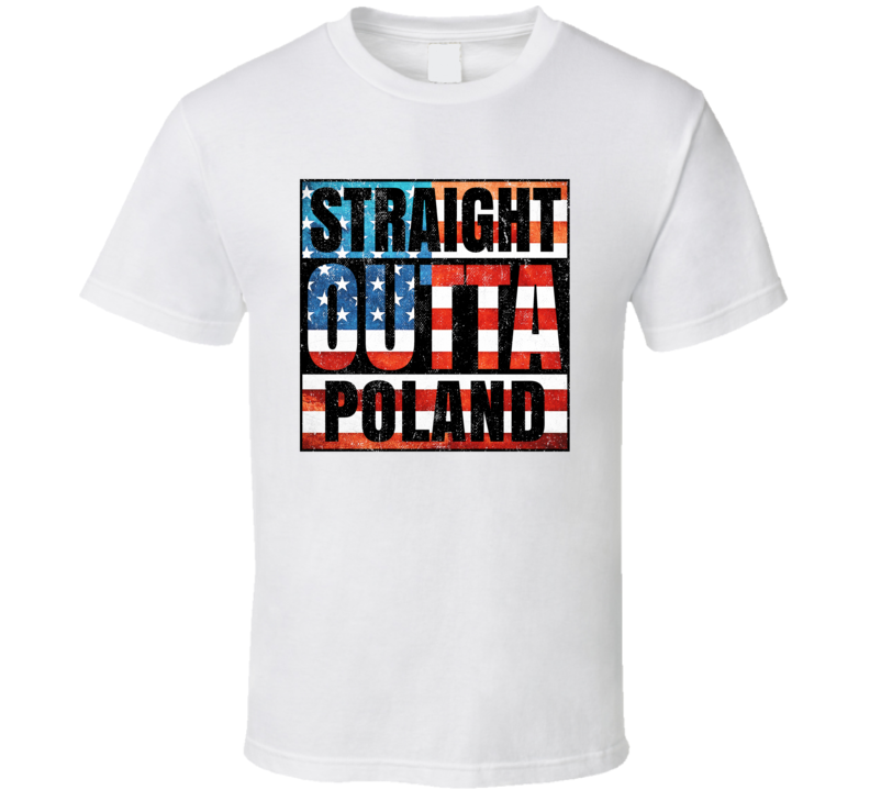 Straight Outta Poland Ohio USA American City Patriotic Flag T Shirt