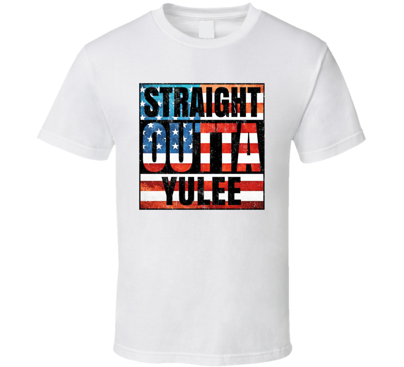 Straight Outta Yulee Florida USA American City Patriotic Flag T Shirt