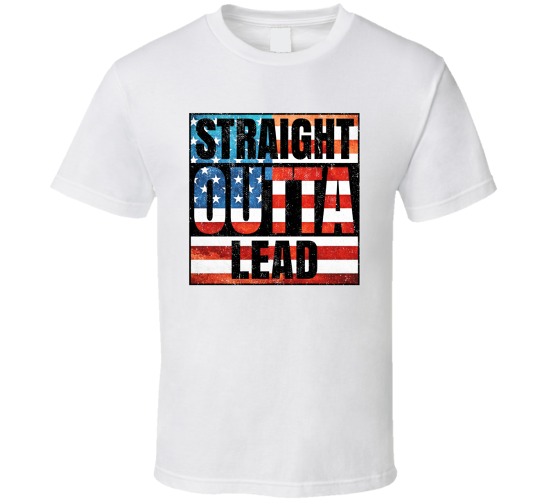 Straight Outta Lead South Dakota USA American City Patriotic Flag T Sh Straight Outta Lead South Dakota USA American City Patriotic Flag T Sh