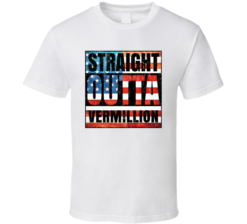 Straight Outta Vermillion South Dakota USA American City Patriotic Fla