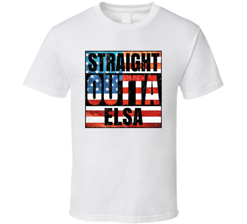 Straight Outta Elsa Texas USA American City Patriotic Flag T Shirt