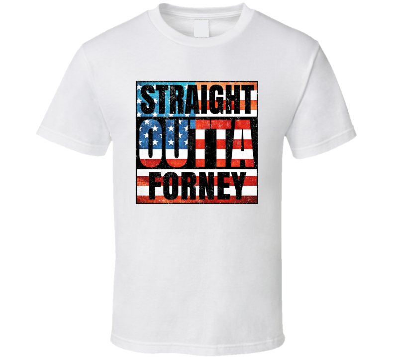 Straight Outta Forney Texas USA American City Patriotic Flag T Shirt Straight Outta Forney Texas USA American City Patriotic Flag T Shirt