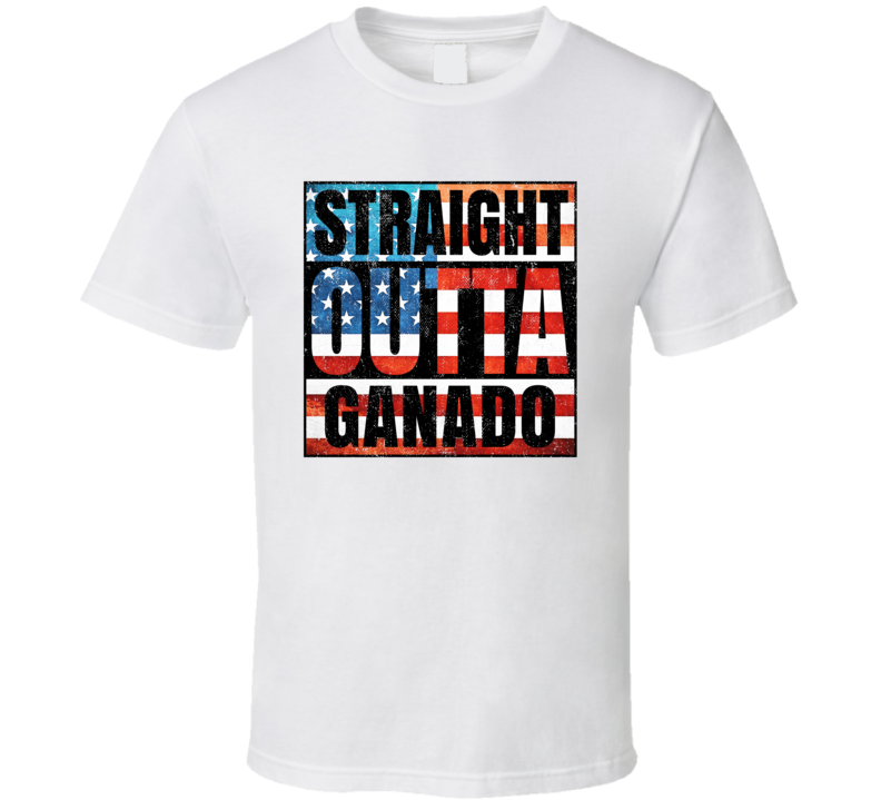 Straight Outta Ganado Texas USA American City Patriotic Flag T Shirt Straight Outta Ganado Texas USA American City Patriotic Flag T Shirt