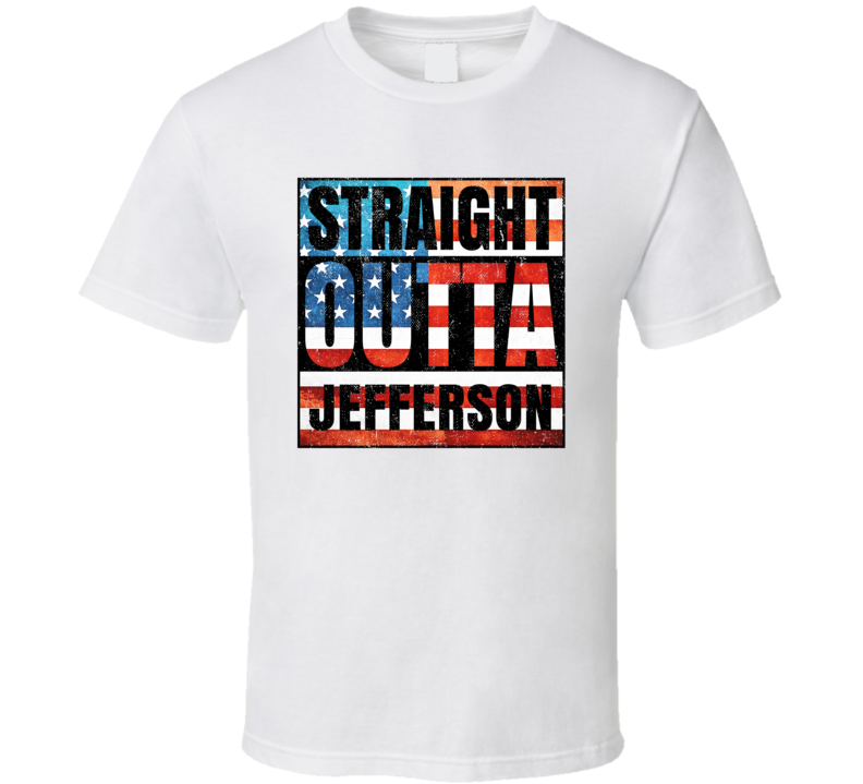Straight Outta Jefferson New Jersey USA American City Patriotic Flag T Straight Outta Jefferson New Jersey USA American City Patriotic Flag T