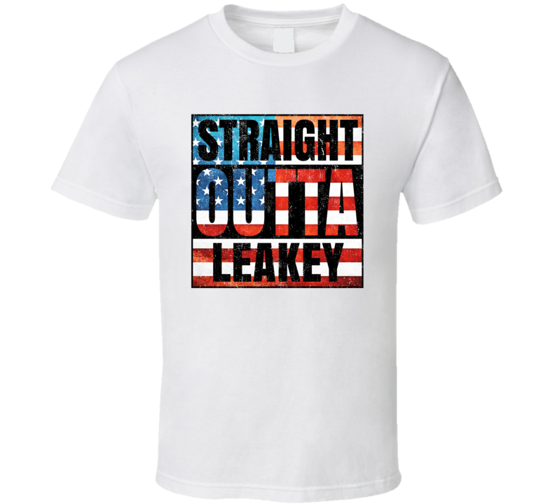 Straight Outta Leakey Texas USA American City Patriotic Flag T Shirt Straight Outta Leakey Texas USA American City Patriotic Flag T Shirt