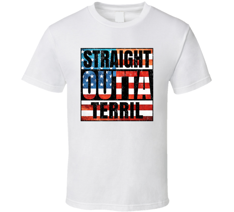 Straight Outta Terril Iowa USA American City Patriotic Flag T Shirt Straight Outta Terril Iowa USA American City Patriotic Flag T Shirt