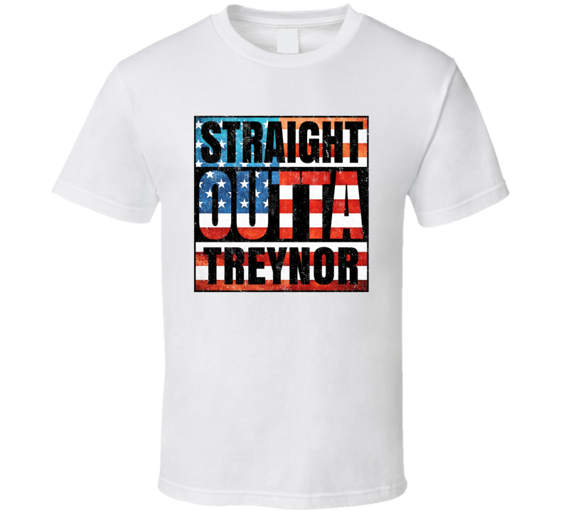 Straight Outta Treynor Iowa USA American City Patriotic Flag T Shirt Straight Outta Treynor Iowa USA American City Patriotic Flag T Shirt