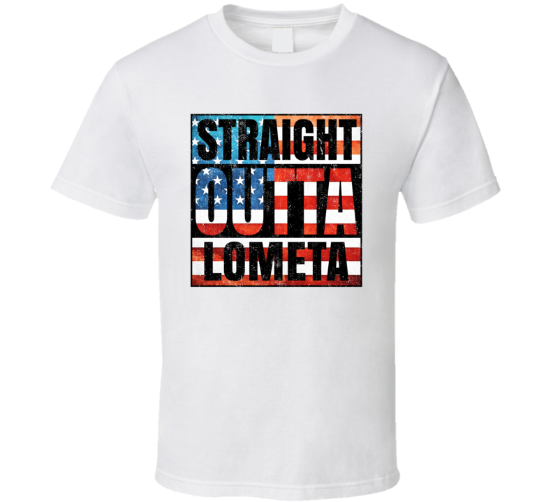 Straight Outta Lometa Texas USA American City Patriotic Flag T Shirt Straight Outta Lometa Texas USA American City Patriotic Flag T Shirt