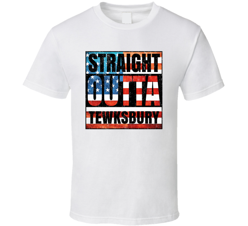 Straight Outta Tewksbury New Jersey USA American City Patriotic Flag T Straight Outta Tewksbury New Jersey USA American City Patriotic Flag T
