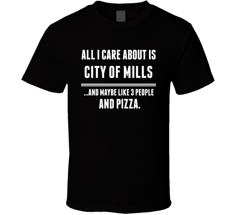 All I Care About Is City Of Mills Black Hawk US T Shirt All I Care About Is City Of Mills Black Hawk US T Shirt