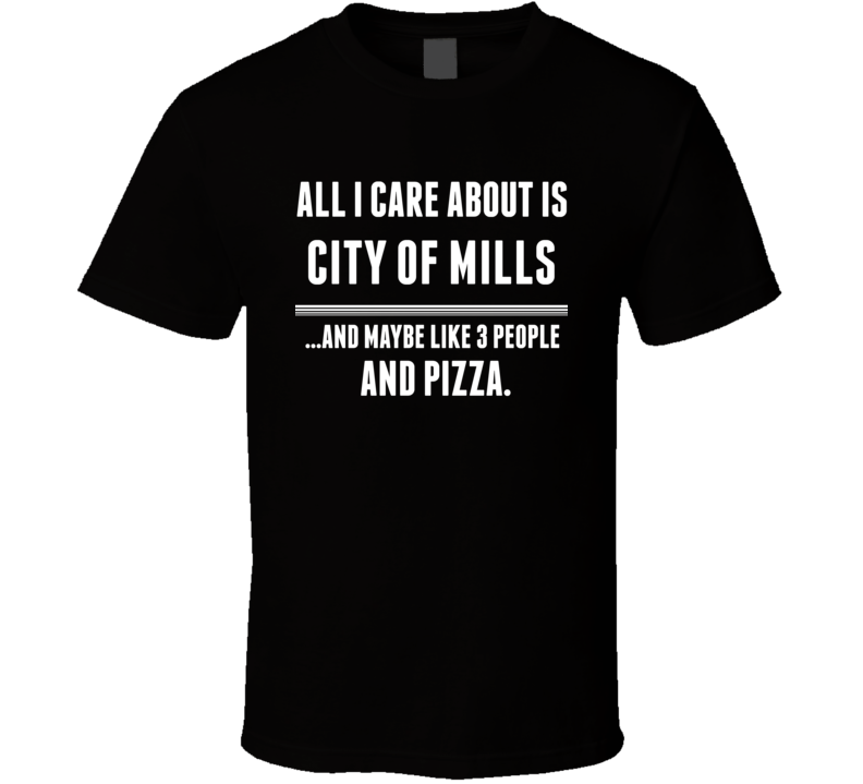 All I Care About Is City Of Mills Black Hawk US T Shirt