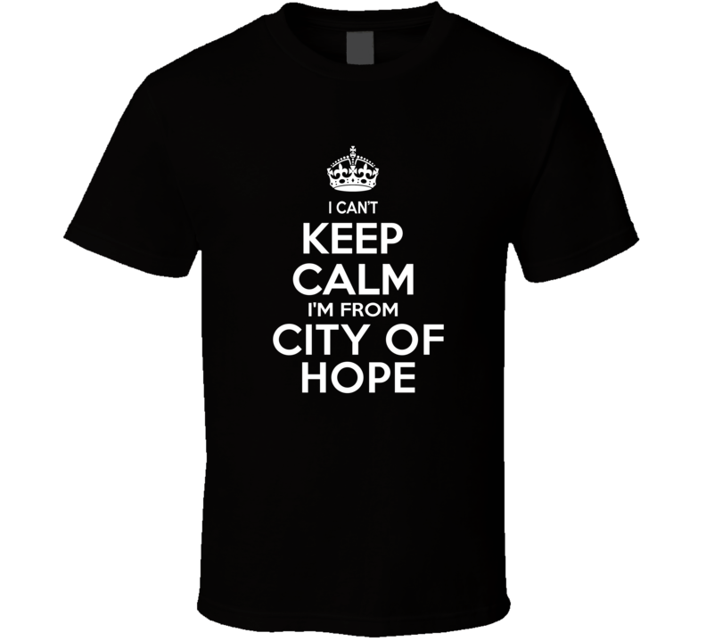 Can't Keep Calm I'm From City Of Hope Manchester USA T Shirt