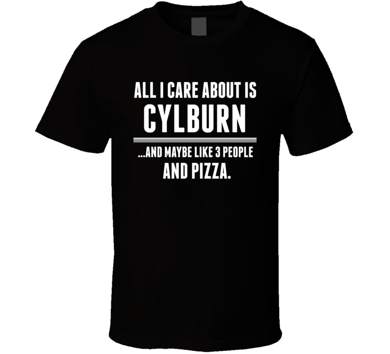 All I Care About Is Cylburn US T Shirt